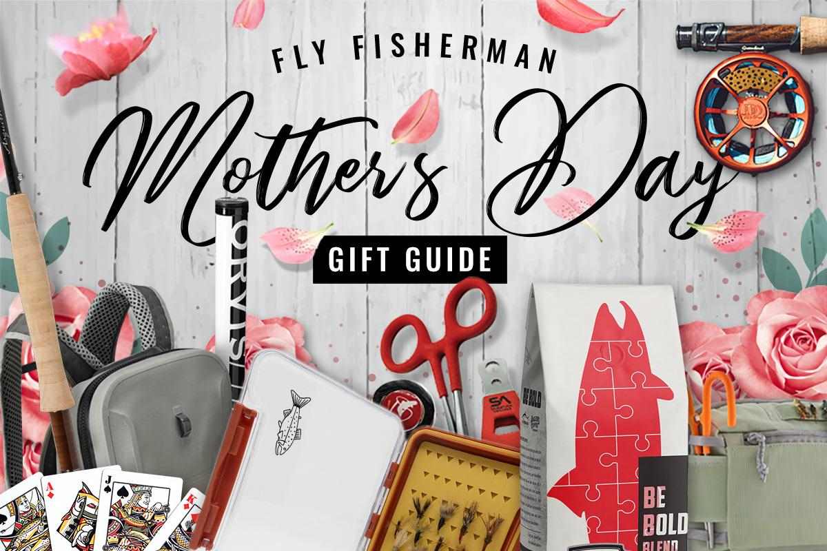 Fly Fisherman's 2023 Mother's Day Gift Guide
